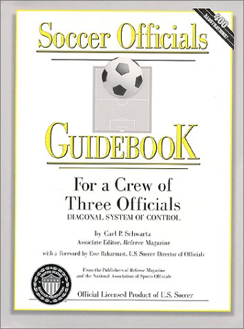 9781582080109: Soccer Officials Guidebook for a Crew of Three Officials: Diagonal System of Control