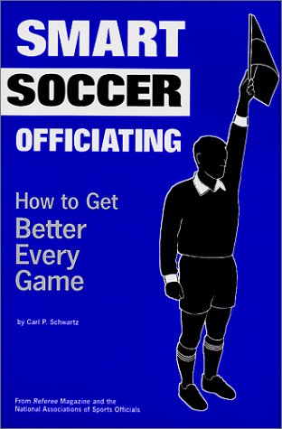 9781582080222: Smart Soccer Officiating: How to Get Better Every Game