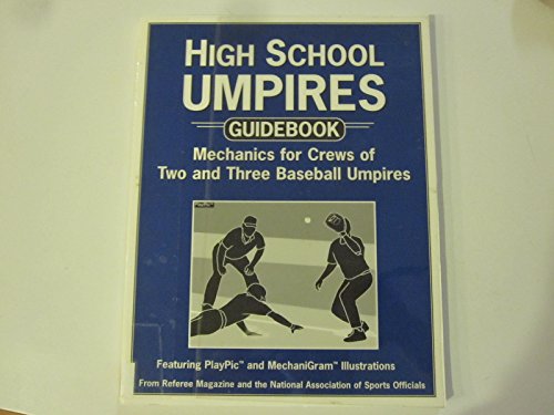 Beispielbild fr High School Umpires Guidebook: Mechanics for Crews of Two and Three Baseball Umpires zum Verkauf von POQUETTE'S BOOKS