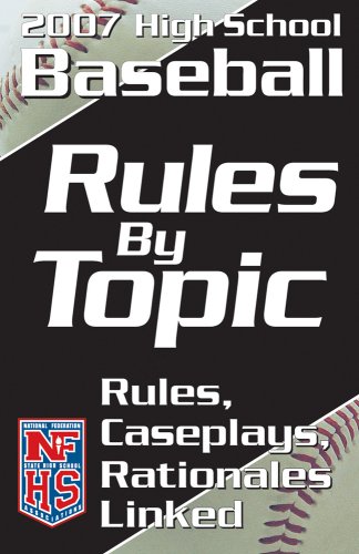 9781582080772: 2007 High School Baseball Rules by Topic