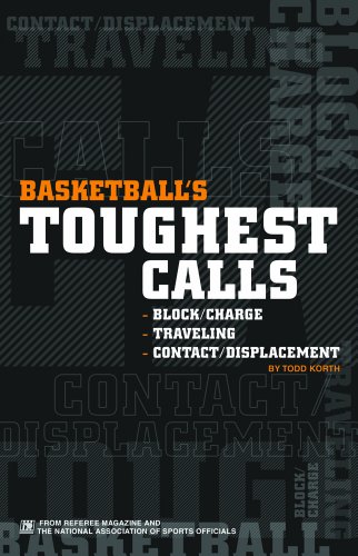 Imagen de archivo de Basketball's Toughest Calls: Block/Charge, Traveling, Contact/Displacement a la venta por Irish Booksellers
