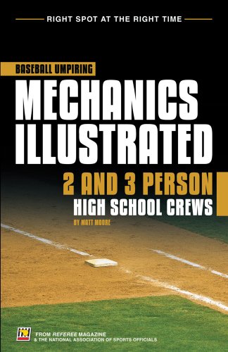 Baseball Umpiring Mechanics Illustrated: 2 and 3 Person High School Crews with CD-ROM (9781582081366) by Matt Moore