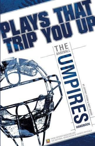 Beispielbild fr Plays That Trip You Up: The Baseball Umpires Handbook zum Verkauf von Wonder Book