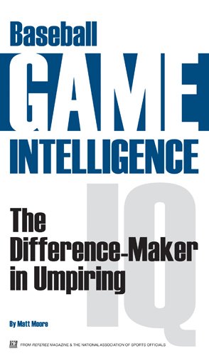 Imagen de archivo de Baseball Game Intelligence: The Difference-Maker in Umpiring by Matt Moore (2011) Perfect Paperback a la venta por ThriftBooks-Atlanta