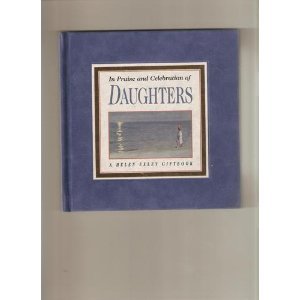 Imagen de archivo de In Praise and Celebration of Daughters a la venta por Better World Books: West
