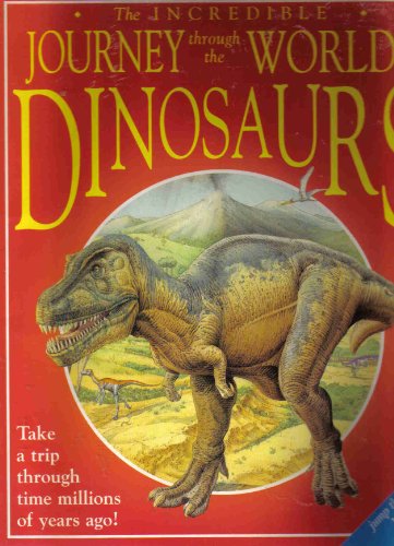 Beispielbild fr The Incredible Journey Through the World of the Dinosaurs: Take a Trip Through Time Millions of Years Ago! zum Verkauf von Wonder Book