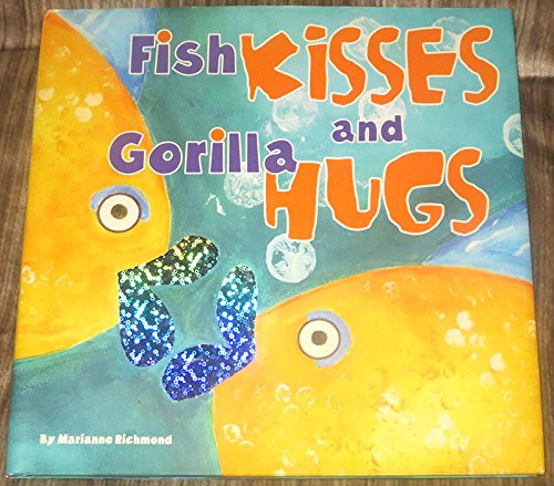 Stock image for Fish Kisses and Gorilla Hugs for sale by Irish Booksellers