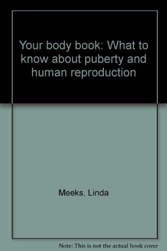 9781582100401: Your body book: What to know about puberty and human reproduction