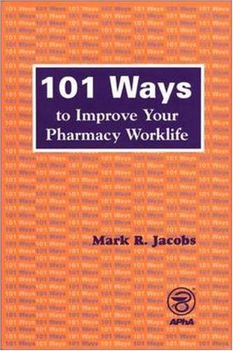 Beispielbild fr 101 Ways to Improve Your Pharmacy Worklife zum Verkauf von ThriftBooks-Atlanta