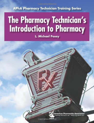 The Pharmacy Technician's Introduction to Pharmacy (9781582120935) by Posey, L. Michael
