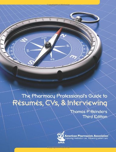 Beispielbild fr The Pharmacy Professional's Guide to Rsums, CVs, and Interviewing, 3e zum Verkauf von Better World Books