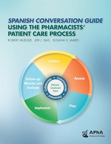 Imagen de archivo de Spanish Conversation Guide Using the Pharmacists' Patient Care Process (English and Spanish Edition) [Soft Cover ] a la venta por booksXpress