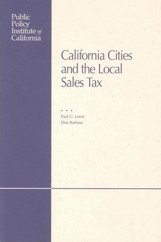 California Cities and the Local Sales Tax (9781582130101) by Paul G. Lewis; Elisa Barbour