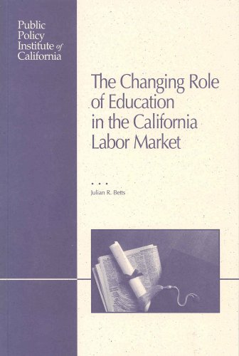 Stock image for The Changing Role of Education in California's Labor Market for sale by Ergodebooks