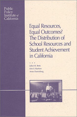 Stock image for Equal Resources, Equal Outcomes? The Distribution of School Resources and Student Achievement in California for sale by Ergodebooks
