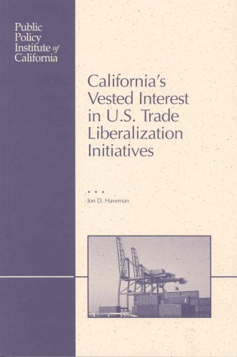 California's Vested Interest in U.S. Trade Liberalization Initiatives (9781582130262) by Haveman, Jon D.