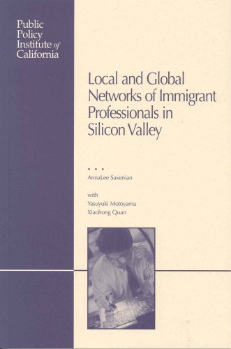 Local and Global Networks of Immigrant Professionals in Silicon Valley (9781582130484) by AnnaLee Saxenian
