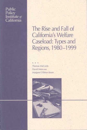 Stock image for The Rise and Fall of California's Welfare Caseload: Types and Regions, 1980-1999 for sale by Revaluation Books