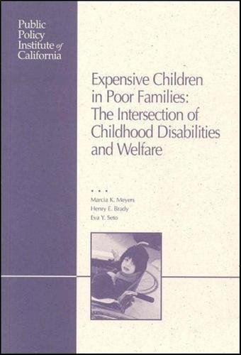 Expensive Children in Poor Families: The Intersection of Childhood Disabilities and Welfare (9781582130552) by Marcia Meyers; Henry Brady; Eva Y. Seto