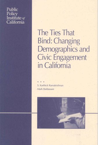 The Ties That Bind: Changing Demographics and Civic Engagement in California (9781582130842) by Mark Baldassare; S. Karthick Ramakrishnan