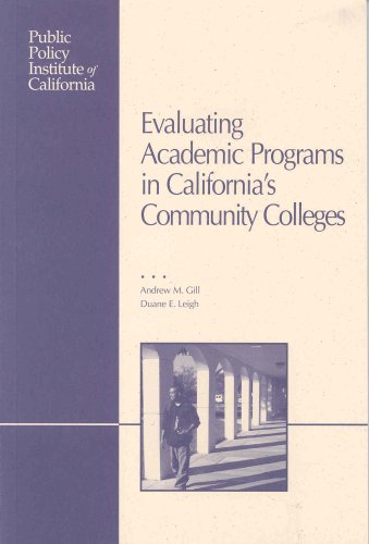 Evaluating Academic Programs in California's Community Colleges (9781582131009) by Andrew M. Gill; Duane E. Leigh
