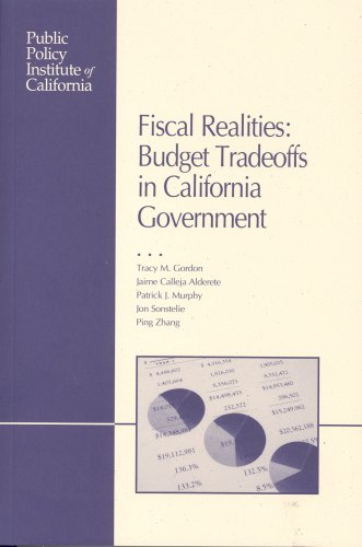 Fiscal Realities: Budget Tradeoffs for California Government (9781582131184) by Tracy M. Gordon; Jaime Calleja Alderete; Patrick J. Murphy; Jon Sonstelie; Ping Zhang