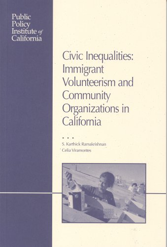 Civic Inequalities: Immigrant Volunteerism and Community Organizations in California (9781582131191) by S. Karthick Ramakrishnan; Celia Viramontes