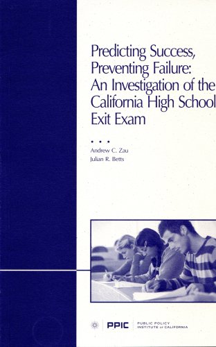Stock image for Predicting Success, Preventing Failure: An Investigation of the California High School Exit Exam for sale by Ergodebooks