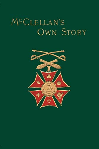 9781582180076: McClellan's Own Story: The War for the Union
