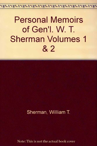 Imagen de archivo de Memoirs Of Gen. W.T. Sherman, Written By Himself, With An Appendix, Bringing His Life Down To Its Closing Scences, Also A Personal Tribute And Critique Of The Memoirs, By Hon. James G. Blaine. 2 vols. a la venta por Old West Books  (ABAA)