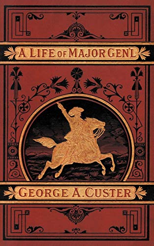 Beispielbild fr A Complete Life of Gen. George A. Custer zum Verkauf von 2nd Act Books
