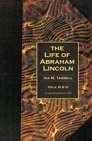 Beispielbild fr The Life of Abraham Lincoln (Volumes 3 & 4 in One Book) zum Verkauf von Letusbegin