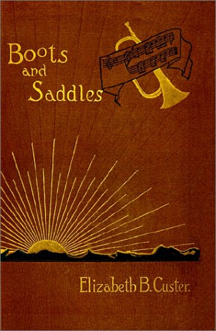 Imagen de archivo de Boots and Saddles: Or Life in Dakota with General Custer a la venta por Library House Internet Sales