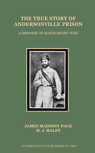 Stock image for The True Story of Andersonville Prison A Defense of Major Henry Wirz for sale by PBShop.store US