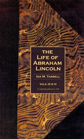 9781582181844: The Life of Abraham Lincoln: Volumes 3 and 4: v. 3, v. 4