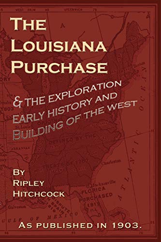 Stock image for The Louisiana Purchase: And the Exploration Early History and Building of the West for sale by Lucky's Textbooks