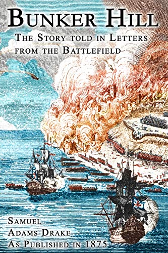 Stock image for Bunker Hill The Story Told In Letters From The Battlefield for sale by PBShop.store US