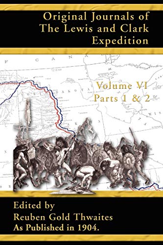 Imagen de archivo de Original Journals of the Lewis and Clark Expedition, Volume 6 (Pt. 1, Pt. 2, v. 6) a la venta por Ergodebooks