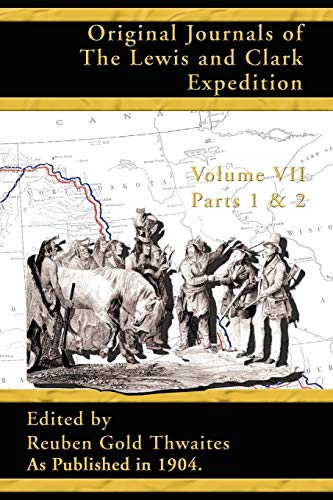 Imagen de archivo de Original Journals of the Lewis and Clark Expedition, Volume 7 Parts 1 and 2 a la venta por G.J. Askins Bookseller