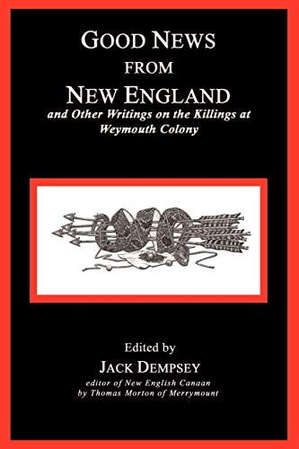 9781582187068: Good News from New England: And Other Writings on the Killings at Weymouth Colony