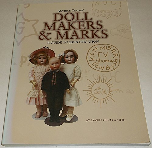 Stock image for Antique Trader's Doll Makers and Marks: A Guide to Identification for sale by Books of the Smoky Mountains