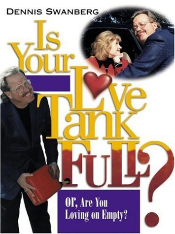 Stock image for Is Your Love Tank Full? : Or, Are You Loving on Empty? for sale by Better World Books