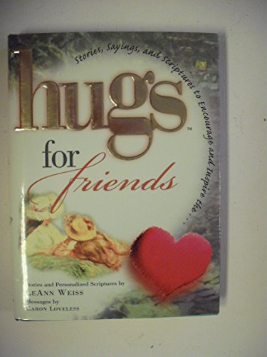 Beispielbild fr Hugs for Friends: Stories, Sayings, and Scriptures to Encourage and Inspire zum Verkauf von Goodwill Southern California