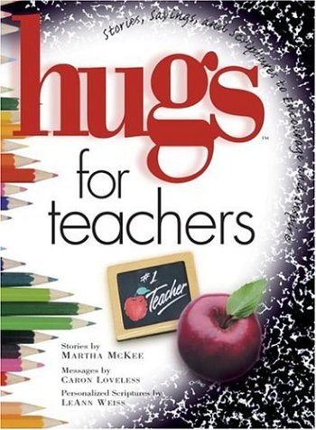 Imagen de archivo de Hugs for Teachers: Stories, Sayings, and Scriptures to Encourage and Inspire a la venta por Acme Books