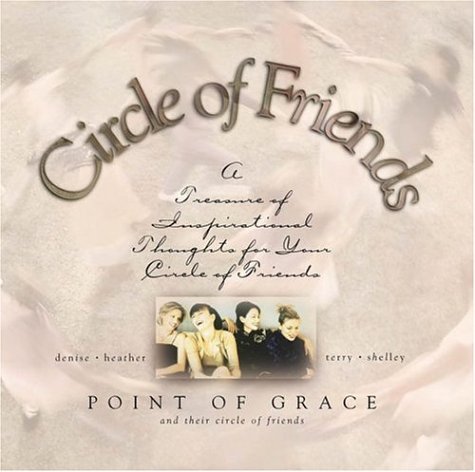 Beispielbild fr Circle of Friends : A Treasure of Inspirational Thoughts for Your Circle of Friends zum Verkauf von Better World Books