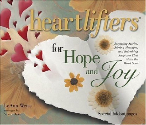 9781582290744: Heartlifters for Hope and Joy: Surprising Stories, Stirring Messages, and Refreshing Scriptures That Make the Heart Soar