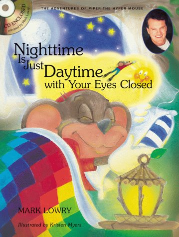 Imagen de archivo de Nighttime is Just Daytime With Your Eyes Closed (The Adventures of Piper the Hyper Mouse) a la venta por Goodwill