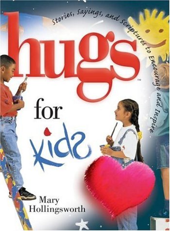 Beispielbild fr Hugs for Kids: Stories, Sayings, and Scriptures to Encourage and Inspire zum Verkauf von Wonder Book
