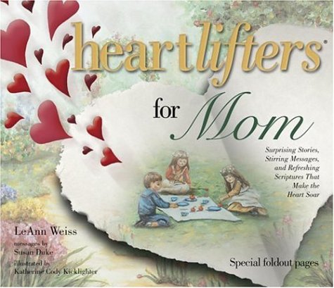 Imagen de archivo de Heartlifters for Moms: Surprising Stories, Stirring Messages, and Refreshing Scriptures That Make the Heart Soar a la venta por LesaB Books