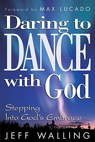 Stock image for Daring to Dance With God: Stepping into God's Embrace for sale by Half Price Books Inc.